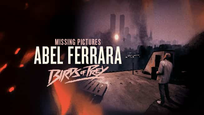 Missing Pictures : Abel Ferrara
