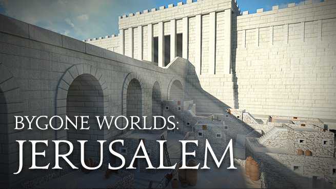 Bygone Worlds: Jerusalem