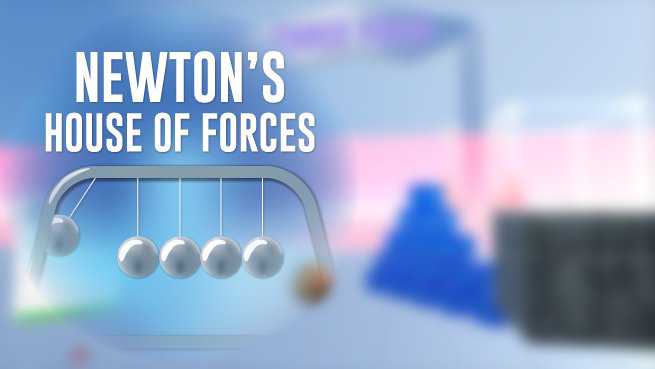 Newton's House of Forces