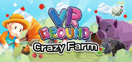 VRGROUND : Crazy Farm