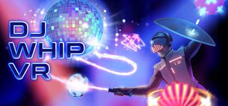 DJ Whip VR