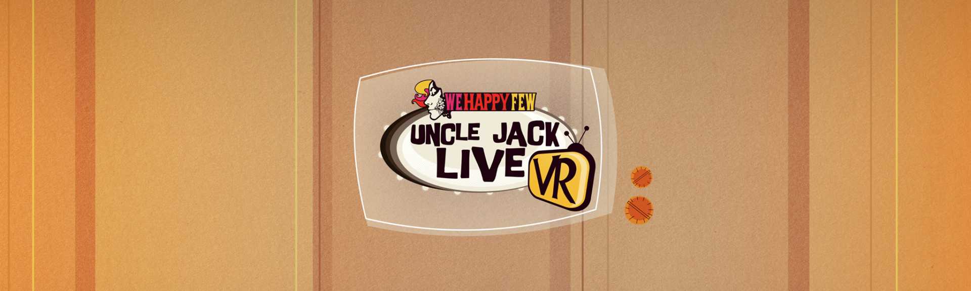 We Happy Few: Uncle Jack Live VR