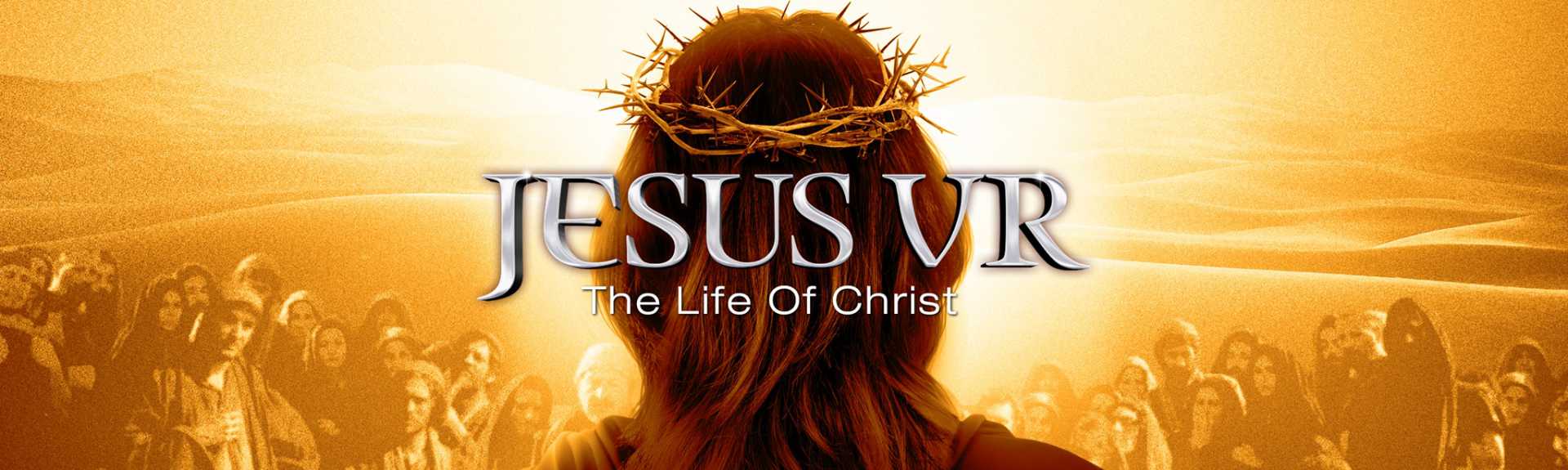 JesusVR - The Life Of Christ