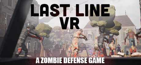Last Line VR: A Zombie Defense Game