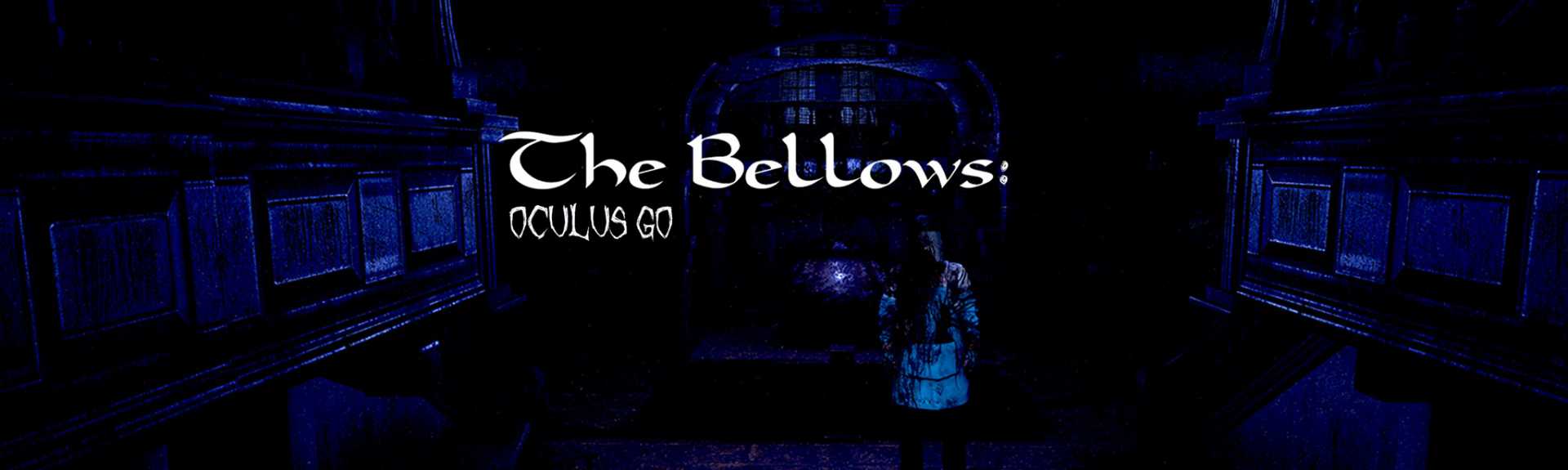 The Bellows: Oculus Go