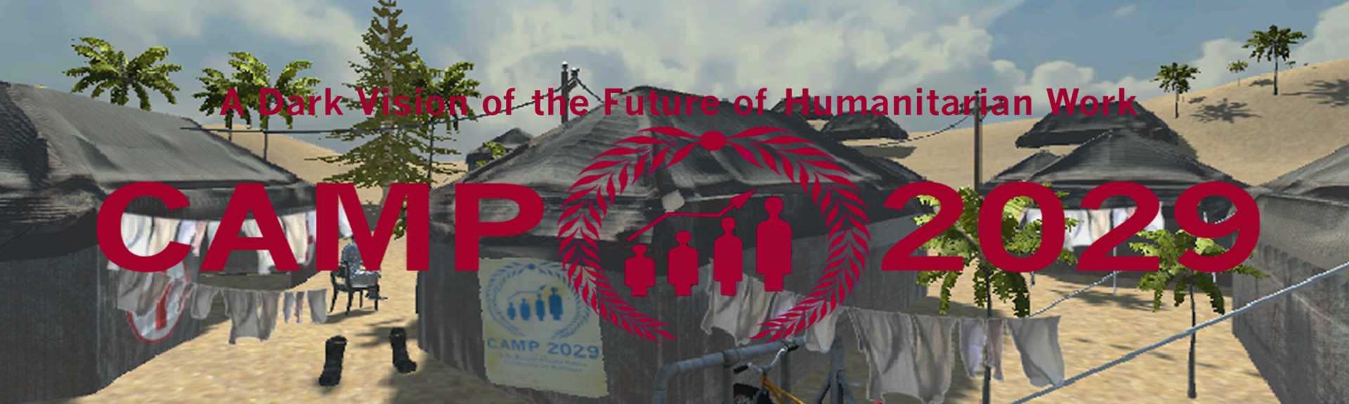 Camp 2029: A Dark Vision of the Future of Humanitarian Work