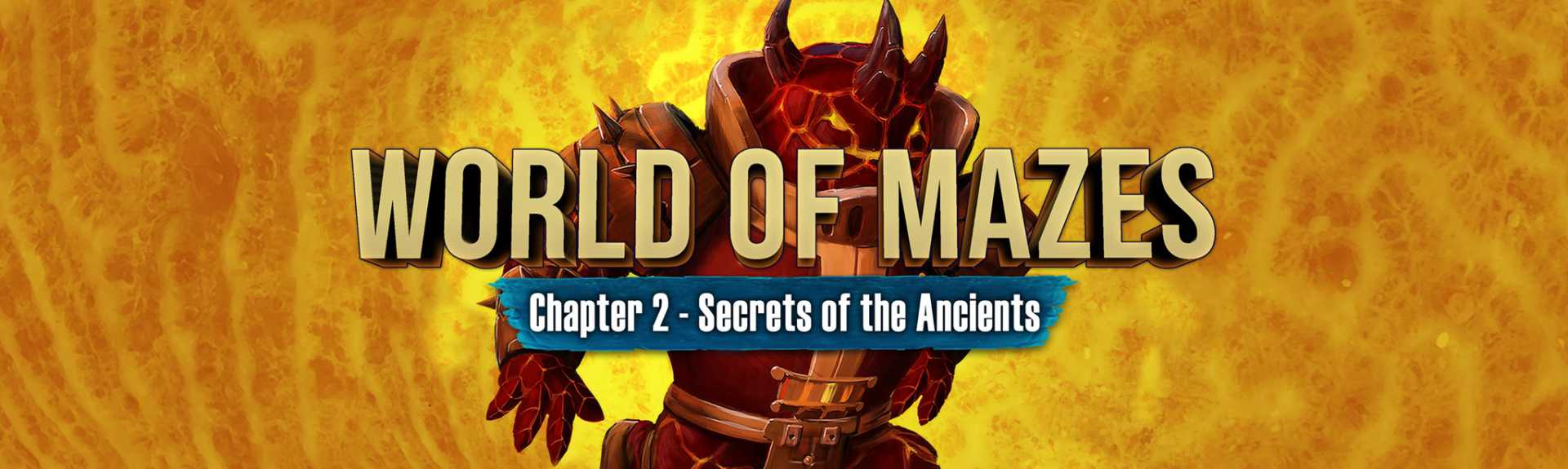 World of Mazes: Chapter 2 - Secrets of the Ancients