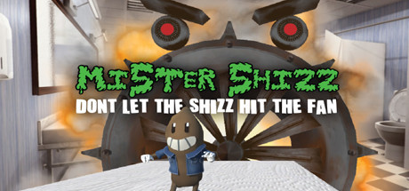 Mister Shizz: Don't Let The Shizz Hit The Fan!