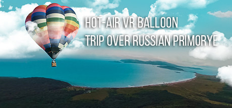 Hot-air VR Balloon trip over Russian Primorye