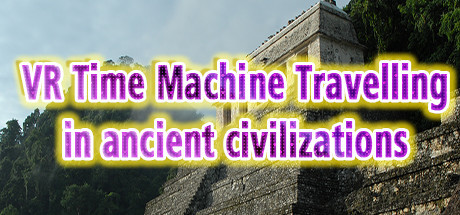 VR Time Machine Travelling in ancient civilizations: Mayan Kingdom, Inca Empire, Indians, and Aztecs before conquest A.D.1000