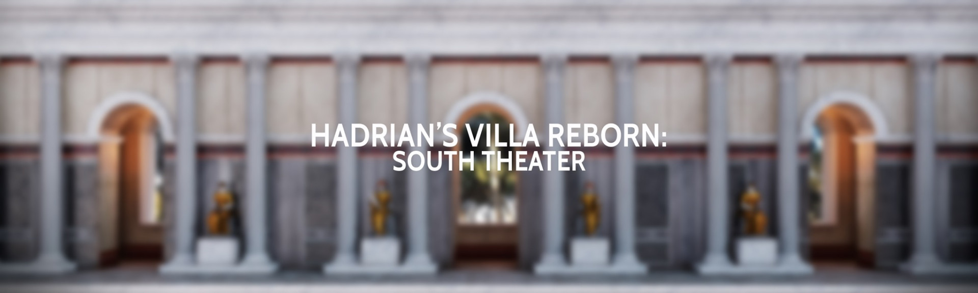 Hadrian's Villa Reborn: South Theater