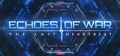 ECHOES OF WAR: The Last Heartbeat