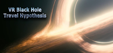 VR Black Hole Travel Hypothesis