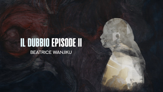 IL DUBBIO EPISODE II