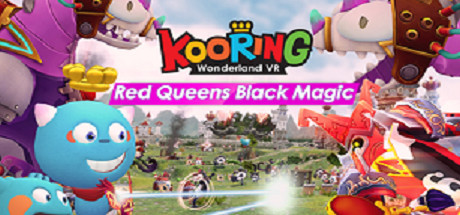 KooringVR Wonderland:Red Queen's Black Magic