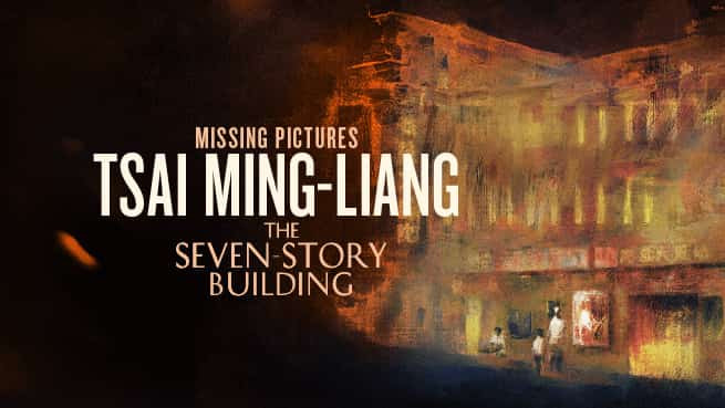 Missing Pictures : Tsai Ming-Liang