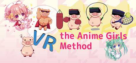 VR the Anime Girls Method / 全豚に告ぐ！これで痩せなきゃお前は終わりだ！