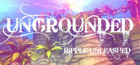 Ungrounded: Ripple Unleashed VR