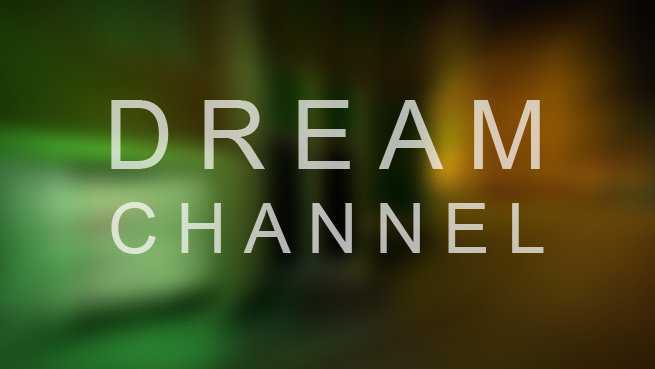 Dream Channel