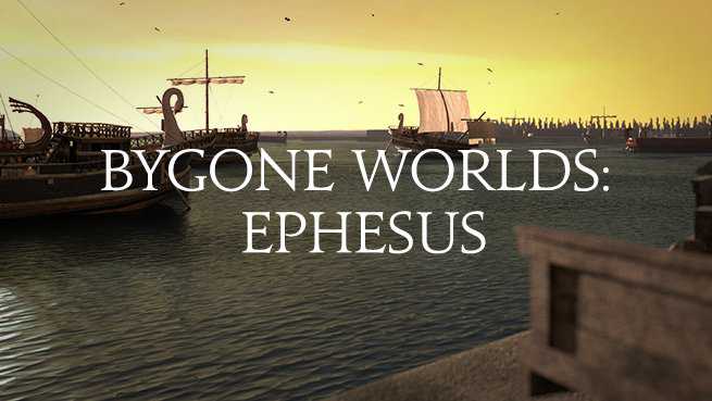 Bygone Worlds: Ephesus