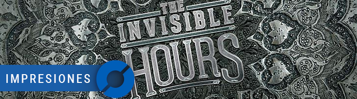 The Invisible Hours: IMPRESIONES