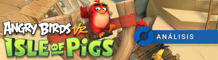 Angry Birds VR: Isle of Pigs - ANÁLISIS