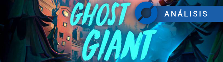 Ghost Giant: ANÁLISIS