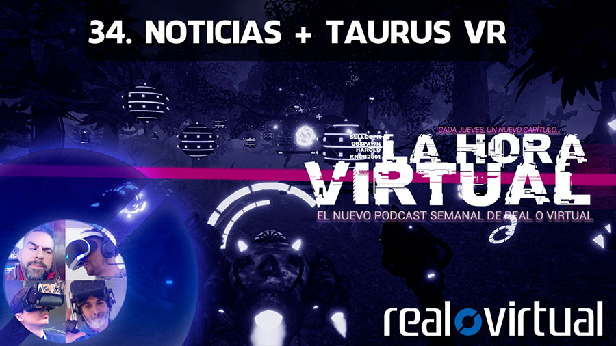 La Hora Virtual 34. Noticias + Taurus VR