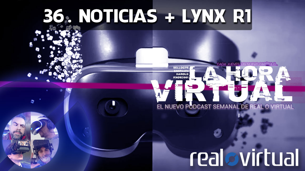 La Hora Virtual 36. Noticias + Lynx R1