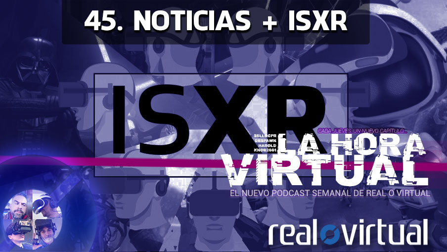 La Hora Virtual 45. Noticias + ISXR