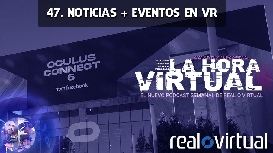 La Hora Virtual 47. Noticias + ¿Podrían ser en VR los eventos cancelados?
