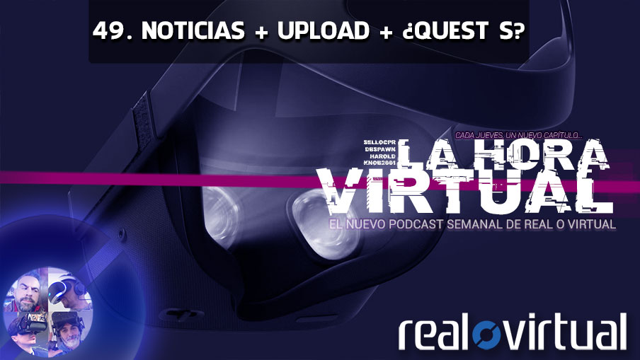 La Hora Virtual 49. Noticias + Upload Serie TV + ¿Nuevo Quest?