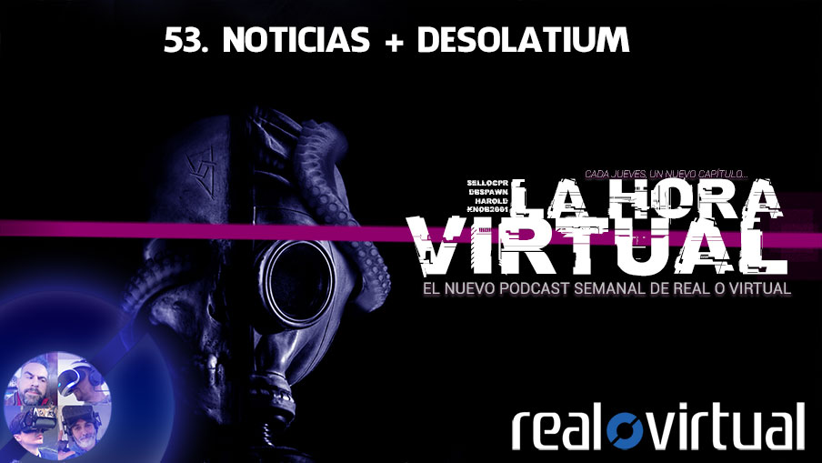 La Hora Virtual 53. Noticias + Desolatium