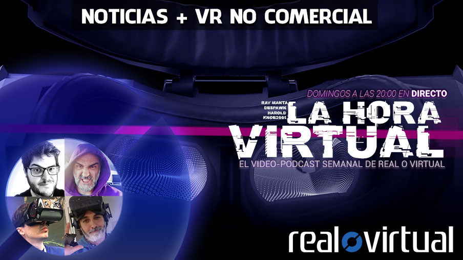 La Hora Virtual. La VR fuera del mercado comercial