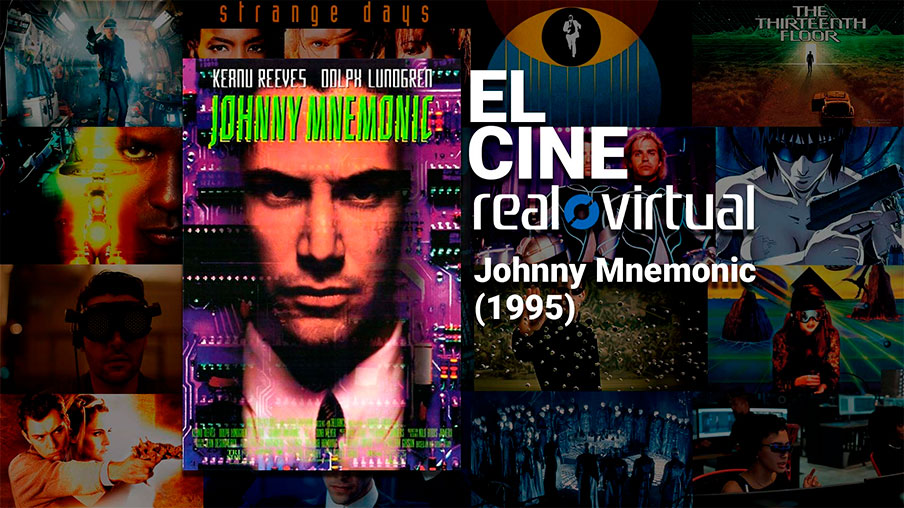 El Cine Real o Virtual. Johnny Mnemonic