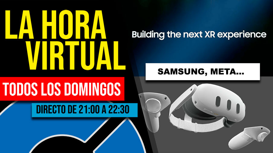 La Hora Virtual. Samsung prepara un dispositivo XR, Quest 3 será un visor Meta Reality y más