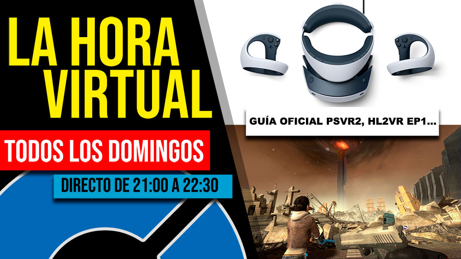 La Hora Virtual. Guía oficial de PSVR2, llegada de Half-Life 2: VR Mod - Episode One y más