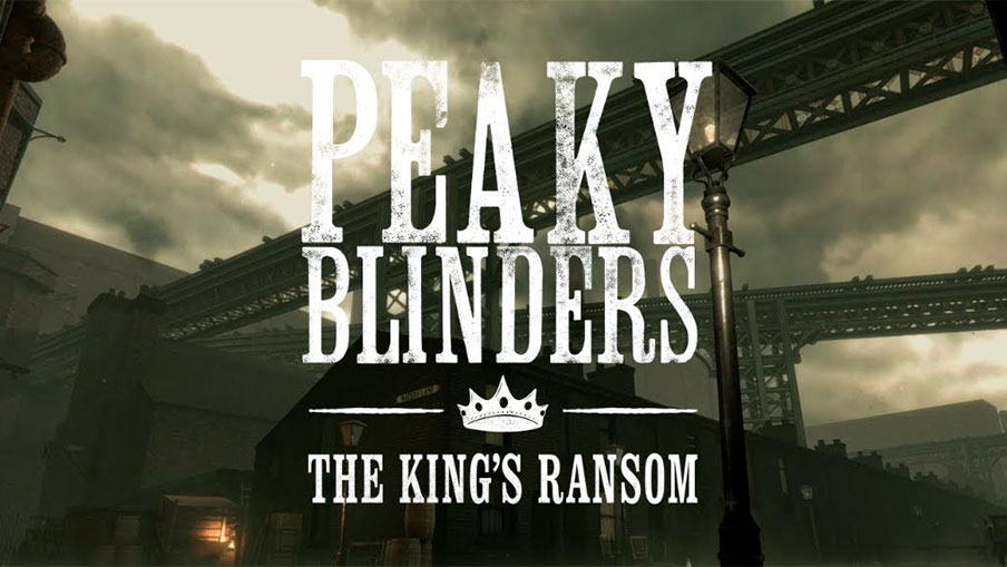 Peaky Blinders: The King's Ransom - PRIMERAS IMPRESIONES