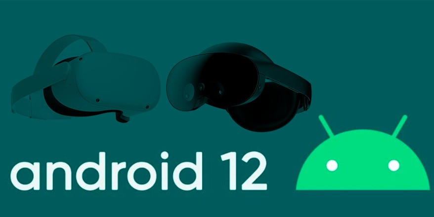 Quest 2 y Pro con Android 12 y ajustes del 'local dimming' en la v51