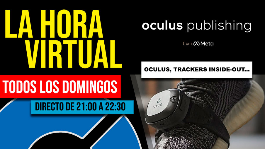 La Hora Virtual. Meta presenta Oculus Publishing, HTC anuncia trackers inside-out y más