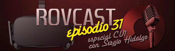 RoVCast Episodio 31: Especial CV1 con Sergio Hidalgo