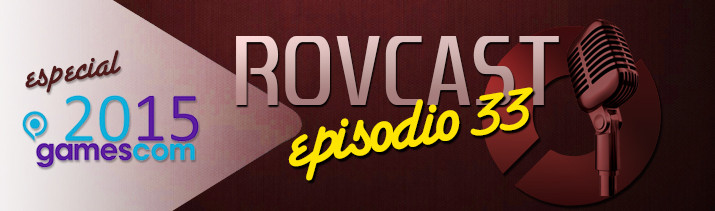 RoVCast Episodio 33: Gamescom 2015 Parte 1/2: HTC Vive