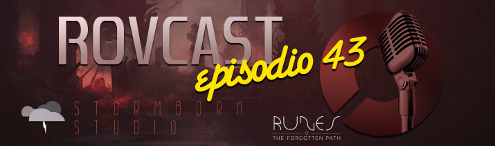 RoVCast Episodio 43: HTC Vive y Runes The Forgotten Path con Stormborn Studio