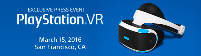 Evento de PlayStation VR para la prensa el 15 de marzo