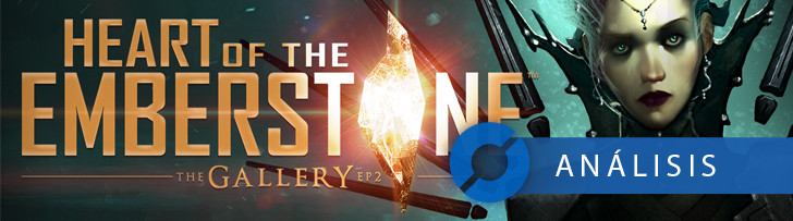 The Gallery - Episode 2: Heart of the Emberstone: ANÁLISIS