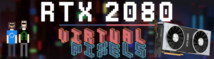 Virtual Pixels 03: Todo sobre la RTX 2080 de NVIDIA