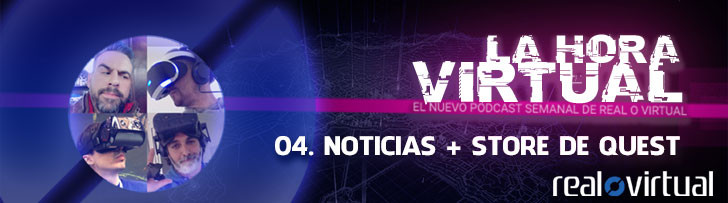La Hora Virtual 04. Noticias + ¿Revisión más estricta del store de Quest?