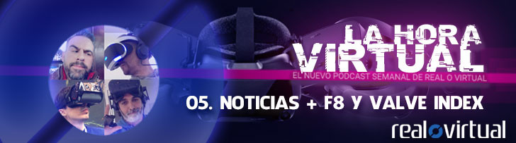 La Hora Virtual 05. Noticias + F8 y Valve Index