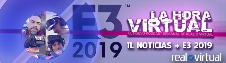 La Hora Virtual 11. Noticias + E3 2019