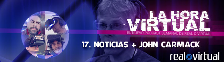 La Hora Virtual 17. Noticias + John Carmack